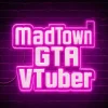 MadTown GTAのVTuber参加者まとめ｜随時追加中